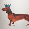 A hand pulled screen print called King Sausage. The piece depicts a red Dachshund wearing a blue crown. This naughty doggy has left his footprints all across the page. The footprints and the ear have been printed in a metallic bronze ink. This piece comes unframed and is 50cmx70cm.